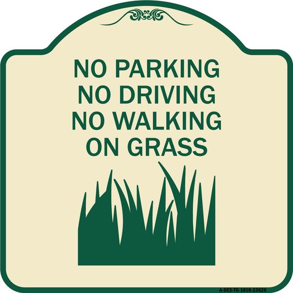 Signmission No Parking Driving or Walking on Grass Heavy-Gauge Aluminum Sign, 18" x 18", TG-1818-23626 A-DES-TG-1818-23626